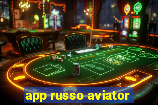 app russo aviator